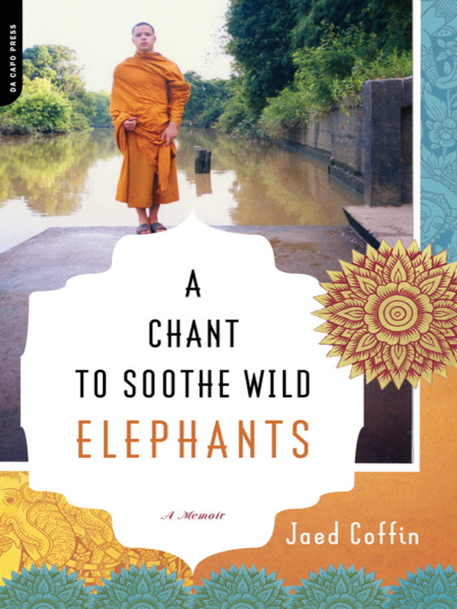 Title details for A Chant to Soothe Wild Elephants by Jaed Coffin - Wait list